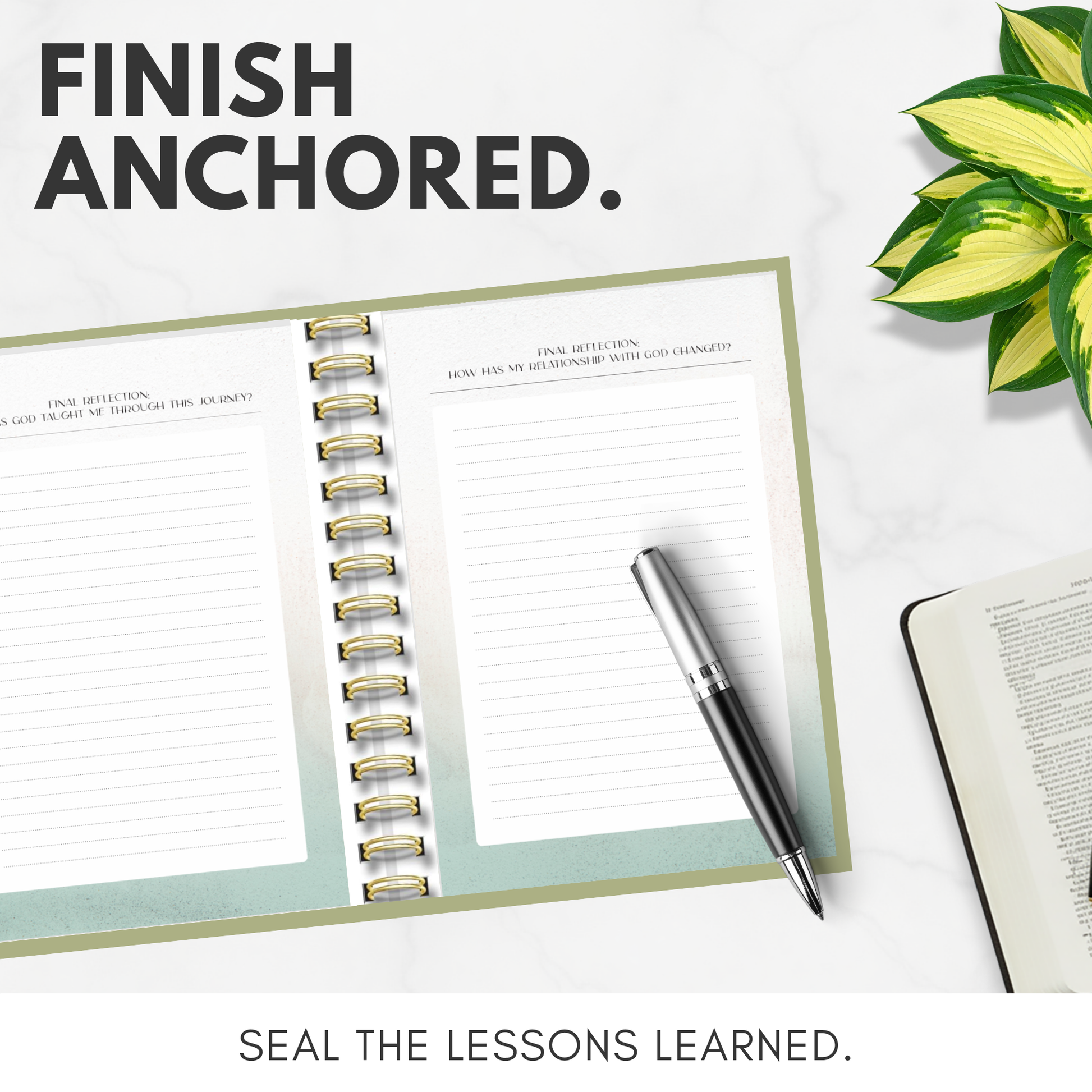 Open planner with pen on a white surface, text 'Finish Anchored. Seal the Lessons Learned.'